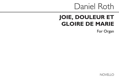 D. Roth: Joie Douleur Et Gloire De Marie for Organ, Org