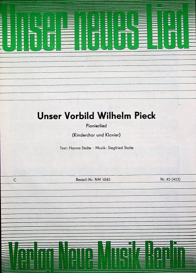 S. Stolte et al.: Unser Vorbild Wilhelm Pieck