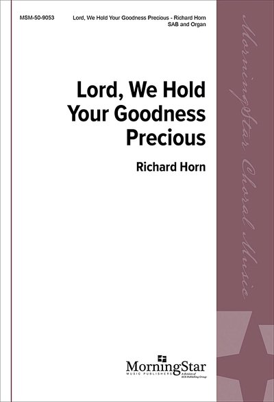 Lord, We Hold Your Goodness Precious, Gch3Org (Part.)