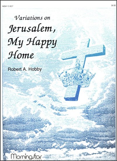 R.A. Hobby: Variations on Jerusalem, My Happy Home, Org