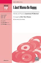 E. Lawrence P. Dermer, Eric Van Cleave: I Just Wanna Be Happy SATB