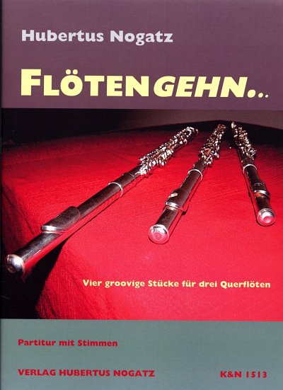 H. Nogatz: Flöten gehn..., 3Fl