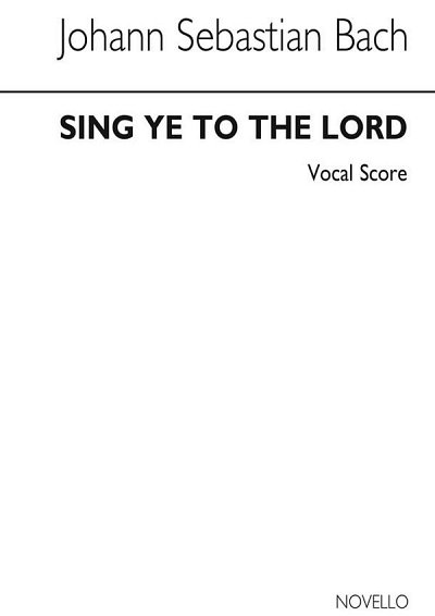 J.S. Bach: Sing Ye To The Lord (Double Choir), GchKlav (Bu)