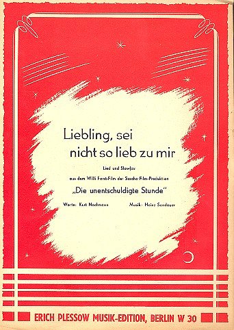 Sandauer, Heinz: Liebling, sei nicht so lieb zu mir