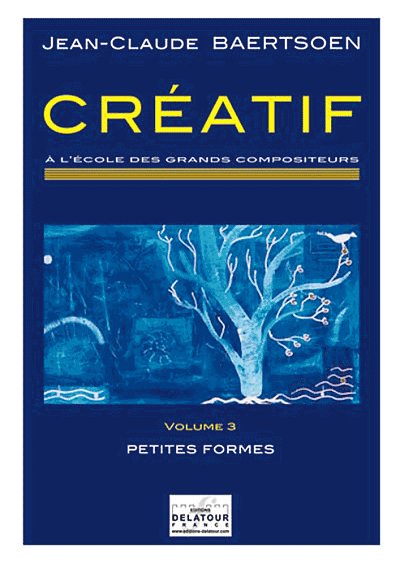 BAERTSOEN Jean-Claude: CREATIF A l'école des grands compositeurs - Vol. 3