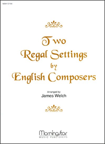 H. Parry: Two Regal Settings by English Composers