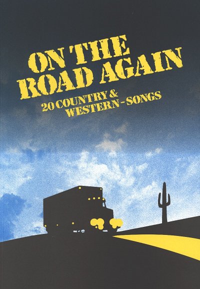On The Road Again 20 Country & Western-Songs fuer Klavier / 