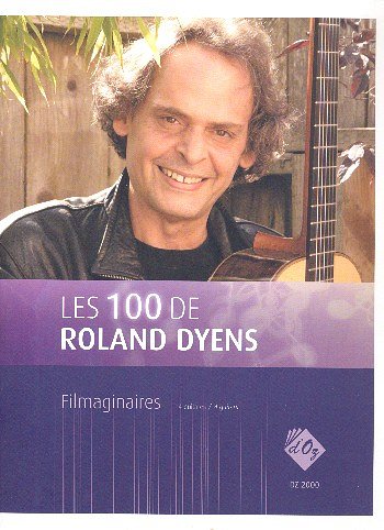 R. Dyens: Les 100 de Roland Dyens - Filmaginai, 4Git (Pa+St)