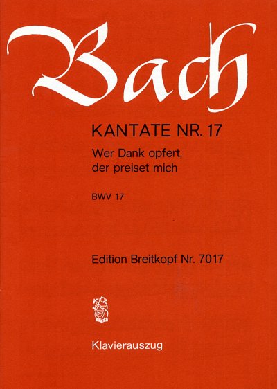 J.S. Bach: Wer Dank opfert, der preiset m, 4GesGchOrchO (KA)