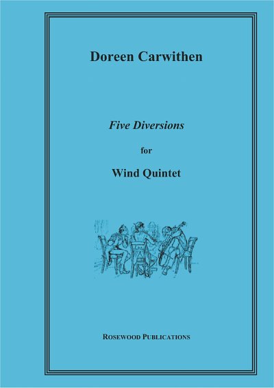 Carwithen, Doreen (1922-2000): Five Diversions for wind quin