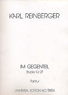 K. Reinberger: Im Gegenteil fuer Orchester , SinfOrch (Part.