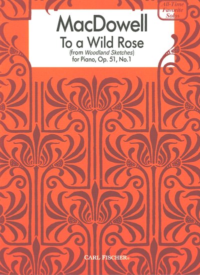E. MacDowell: To A Wild Rose Op 51/1 All Time Favorite Solos