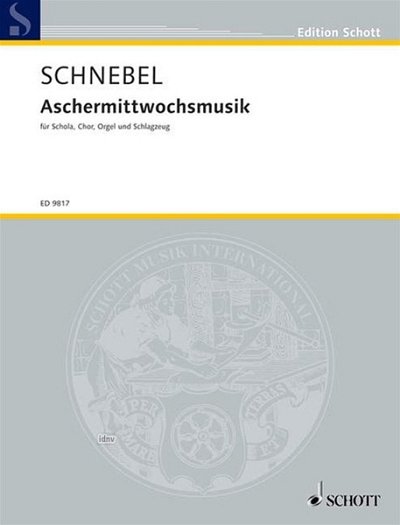 D. Schnebel: Aschermittwochsmusik, Ch1GchOrgSlg (Part.)