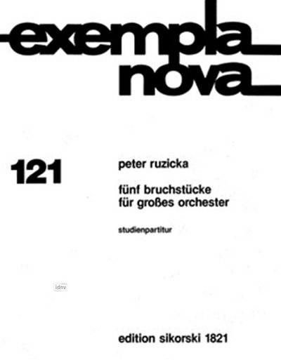 P. Ruzicka: 5 Bruchstücke für großes Orchester