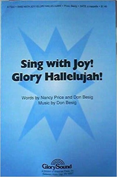 D. Besig: Sing with Joy! Glory Hallelujah!, GchKlav (Chpa)