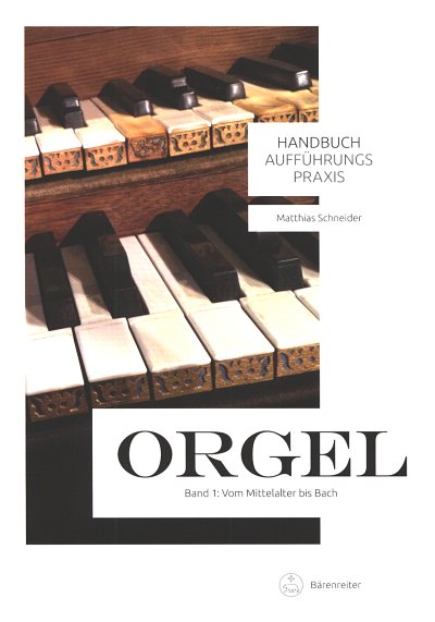 M. Schneider: Handbuch Aufführungspraxis - Orgel, Org (Bu)