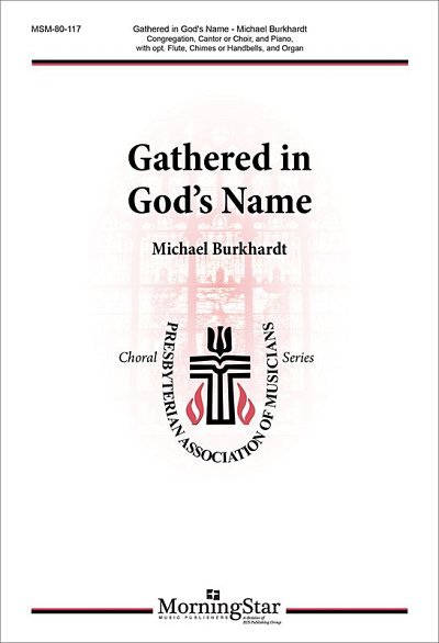 M. Burkhardt: Gathered in God's Name (Stsatz)