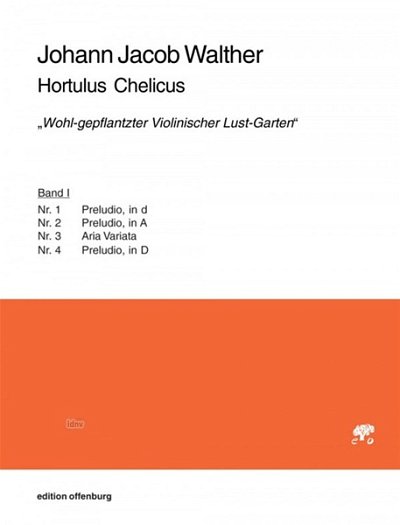 Walther, Johann Jacob: Hortulus Chelicus (Band I) "Wohl-gepflantzter Violinischer Lust-Garten"