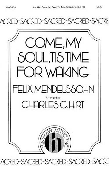 F. Mendelssohn Barth: Come, My Soul, Tis Time, GchOrg (Chpa)