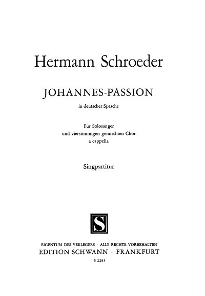 H. Schroeder: Johannes - Passion, GCh4 (Part.)