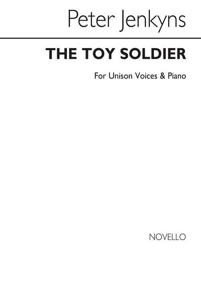 P. Jenkyns: The Toy Soldier for Unison and P, GesKlav (Chpa)