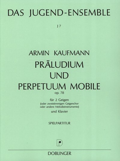 A. Kaufmann: Praeludium Und Perpetuum Mobile Op 78 Das Jugen