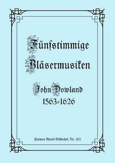 J. Dowland: Fuenfstimmige Blaesermusiken