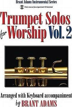 B. Adams: Trumpet Solos For Worship, Vol. 2