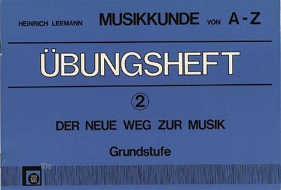 H. Leemann: Musikkunde Von A-Z - Uebungsheft 2
