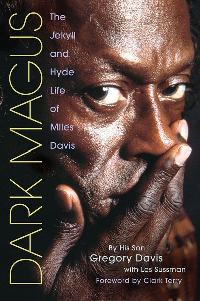 Dark Magus- he Jekyll And Hyde Life Of Miles Davis