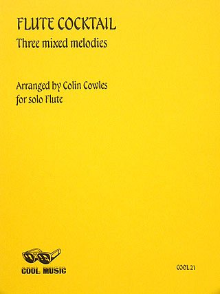 C. Cowles: Flute Cocktail - 3 Mixed Melodies