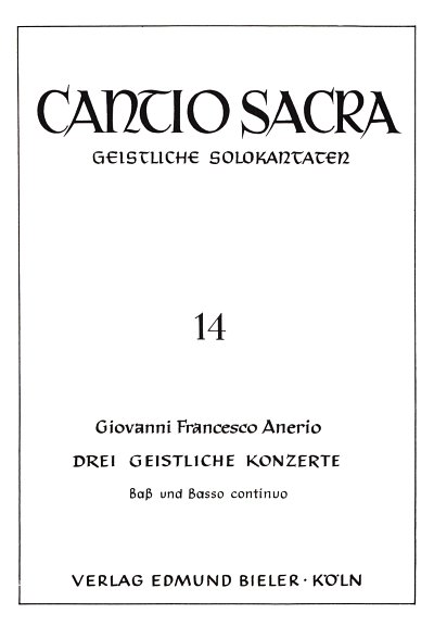 Anerio Giovanni Francesco: 3 Geistliche Konzerte Cantio Sacr