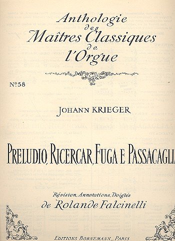 J.P. Krieger: Preludio, Ricercar, Fuga e Passac, Org (Part.)