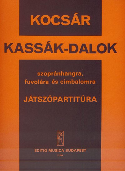 M. Kocsár: Kassák-Lieder, GesSFlöZymb (Sppa)