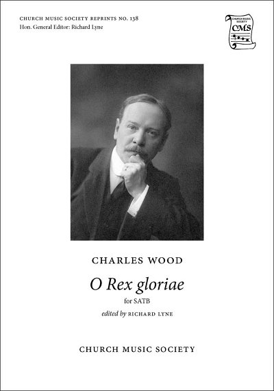 C. Wood: O Rex gloriae, Ch (Chpa)