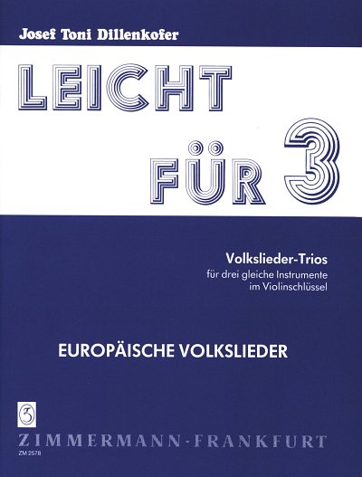 Dillenkofer Josef T.: Leicht für 3, Band 3: Europäisch
