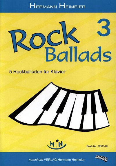 Heimeier, Hermann: Rock Ballads 3 5 Rockballaden fuer Klavie
