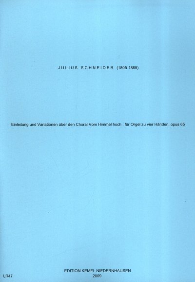 Schneider Julius: Einleitung Und Variationen Ueber Den Choral Vom Himmel Hoch Op 65
