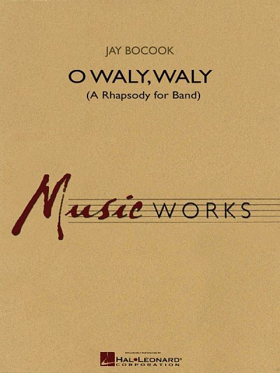 J. Bocook: O Waly Waly (A Rhapsody for Band), Blaso (Part.)