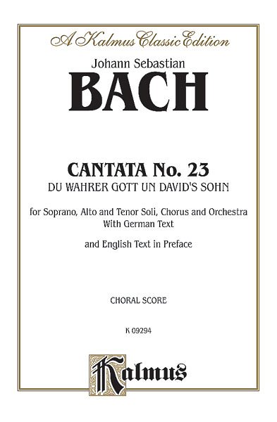 J.S. Bach: Cantata No. 23 - Du wahrer Gott und Davids S (Bu)