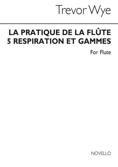 T. Wye: 5 Respiration Et Gammes, Fl