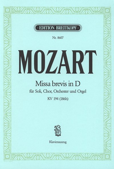 W.A. Mozart: Missa brevis in D KV 194 (18, 4GesGchOrchO (KA)