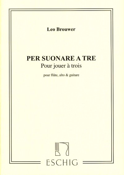 L. Brouwer: Per suonare a tre, FlVaGi (Part.)