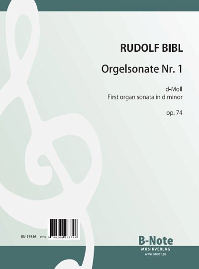 R. Bibl: Orgelsonate Nr.1 d-Moll op.74, Org