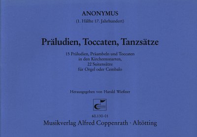 Anonymus: Praeludien, Toccaten, Tanzsaetze, Orgm/Cemb (Part.
