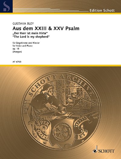 G. Bley: Text adapted from Psalms XXIII & XXV