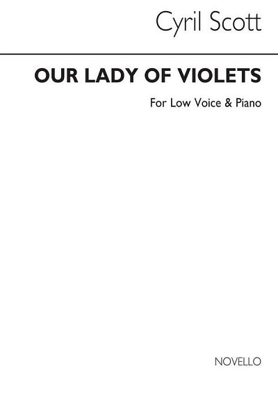 C. Scott: Our Lady Of Violets-low Voice/Pian, GesTiKlav (Bu)