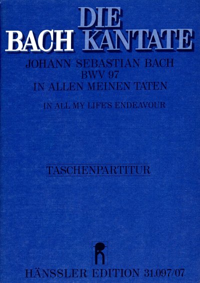 J.S. Bach: In allen meinen Taten BWV 97 / Studienpartitur