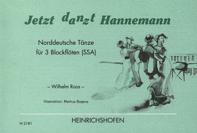 Jetzt Danzt Hannemann - Norddeutsche Taenze