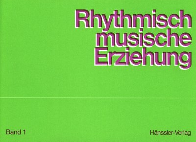 Steiner Lucie: Rhythmisch-Musikalische Erziehung (Band 1 fue